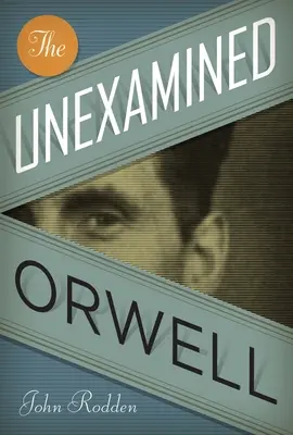 Der unbestrafte Orwell - The Unexamined Orwell