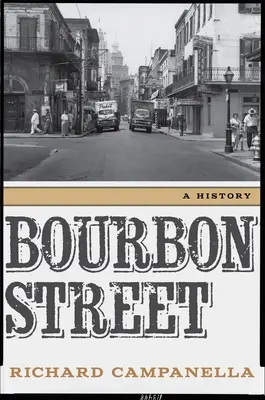 Die Bourbon Street: Eine Geschichte - Bourbon Street: A History