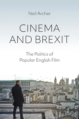 Kino und Brexit: Die Politik des populären englischen Films - Cinema and Brexit: The Politics of Popular English Film