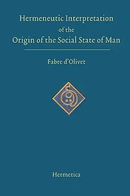 Hermeneutische Deutung des Ursprungs des sozialen Zustands des Menschen - Hermeneutic Interpretation of the Origin of the Social State of Man