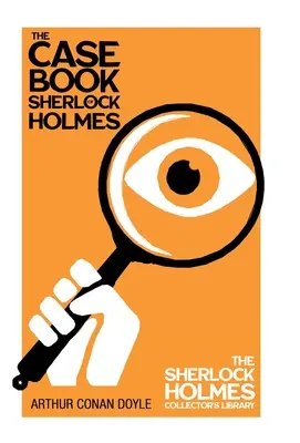 Das Fallbuch von Sherlock Holmes - The Sherlock Holmes Collector's Library - The Case Book of Sherlock Holmes - The Sherlock Holmes Collector's Library