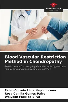 Blutgefäßeinschränkungsmethode bei Chondropathie - Blood Vascular Restriction Method in Chondropathy