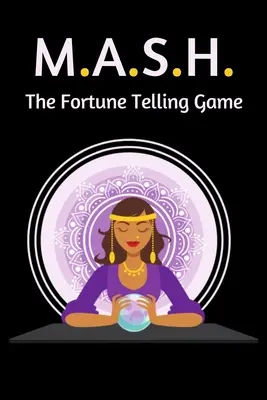 M.A.S.H. The Fortune Telling Game: Ein klassisches Mash-Game-Aktivitätsbuch mit Boxen - für Kinder und Erwachsene - neuartige thematische Geschenke - Reisegröße - M.A.S.H. The Fortune Telling Game: A Classic Mash Game Activity Book With Boxes - For Kids and Adults - Novelty Themed Gifts - Travel Size