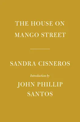 Das Haus in der Mangostraße: Einführung von John Phillip Santos - The House on Mango Street: Introduction by John Phillip Santos