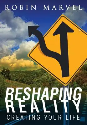 Die Realität umgestalten: Gestalten Sie Ihr Leben - Reshaping Reality: Creating Your Life