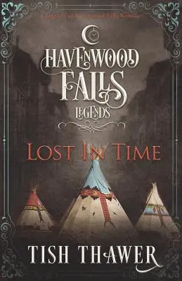 Verloren in der Zeit: Eine Novelle über die Legenden von Havenwood Falls - Lost in Time: A Legends of Havenwood Falls Novella