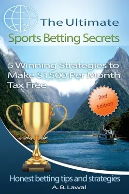 Die ultimativen Sportwetten-Geheimnisse: 5 Gewinnstrategien, um $1500 pro Monat steuerfrei zu verdienen - The Ultimate Sports Betting Secrets: 5 Winning Strategies to Make $1500 Per Month Tax Free