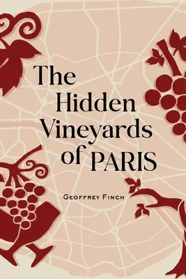 Die verborgenen Weinberge von Paris - The Hidden Vineyards of Paris