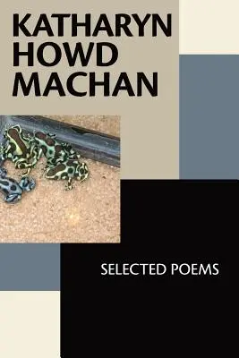 Katharyn Howd Machan: Ausgewählte Gedichte - Katharyn Howd Machan: Selected Poems