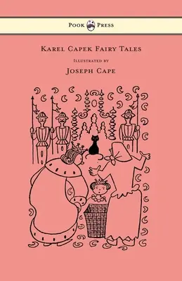 Karel Capek Märchen - Mit einem Extra als Makewicht und illustriert von Josef Capek - Karel Capek Fairy Tales - With One Extra as a Makeweight and Illustrated by Joseph Capek