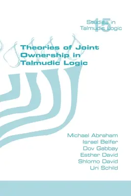 Theorien des gemeinsamen Besitzes in der talmudischen Logik - Theories of Joint Ownership in Talmudic Logic