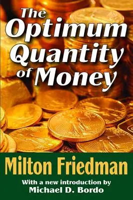 Die optimale Geldmenge - The Optimum Quantity of Money