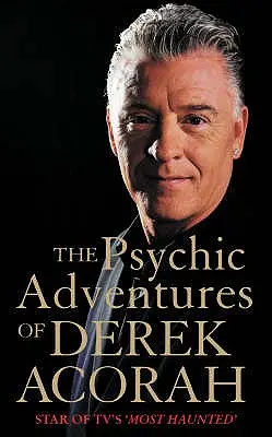 Die übersinnlichen Abenteuer von Derek Acorah: Star von TV's Most Haunted - The Psychic Adventures of Derek Acorah: Star of Tv's Most Haunted