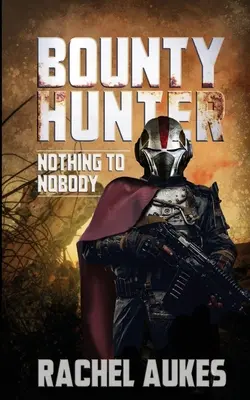 Kopfgeldjäger: Nichts zu niemandem - Bounty Hunter: Nothing to Nobody