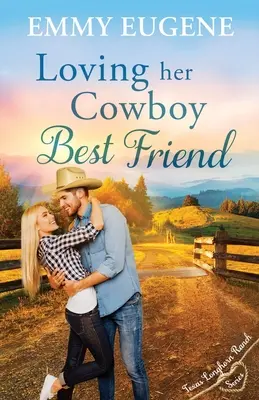 Die Liebe zu ihrem besten Cowboy-Freund - Loving Her Cowboy Best Friend