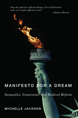 Manifest für einen Traum: Ungleichheit, Zwang und radikale Reform - Manifesto for a Dream: Inequality, Constraint, and Radical Reform