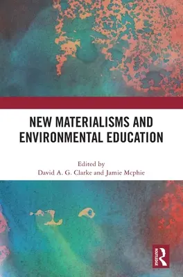 Neue Materialismen und Umwelterziehung - New Materialisms and Environmental Education