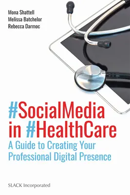 Soziale Medien im Gesundheitswesen: Ein Leitfaden für Ihre professionelle digitale Präsenz - Social Media in Health Care: A Guide to Creating Your Professional Digital Presence