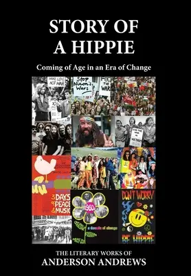 Die Geschichte eines Hippies: Erwachsenwerden in einer Ära des Wandels - Story of a Hippie: Coming of Age in an Era of Change