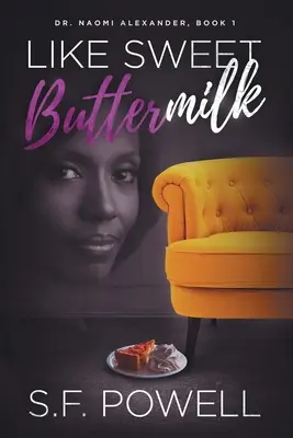 Wie süße Buttermilch: Dr. Naomi Alexander, Buch 1 - Like Sweet Buttermilk: Dr. Naomi Alexander, Book 1