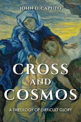 Kreuz und Kosmos: Eine Theologie der schwierigen Herrlichkeit - Cross and Cosmos: A Theology of Difficult Glory