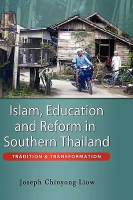 Islam, Bildung und Reform in Südthailand: Tradition und Wandel - Islam, Education and Reform in Southern Thailand: Tradition and Transformation