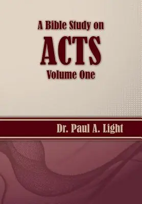 Eine Bibelarbeit über die Apostelgeschichte, Band Eins - A Bible Study on Acts, Volume One