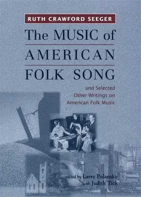 Die Musik des amerikanischen Volksliedes: And Selected Other Writings on American Folk Music - The Music of American Folk Song: And Selected Other Writings on American Folk Music