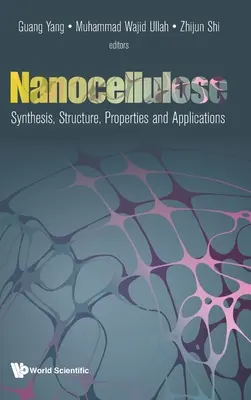 Nanocellulose: Synthese, Struktur, Eigenschaften und Anwendungen - Nanocellulose: Synthesis, Structure, Properties and Applications