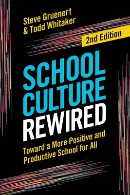 Schulkultur neu gedacht: Auf dem Weg zu einer positiveren und produktiveren Schule für alle - School Culture Rewired: Toward a More Positive and Productive School for All