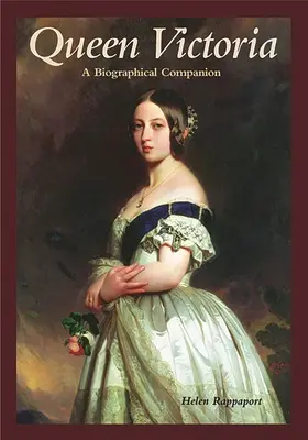 Königin Victoria: Ein biographischer Begleiter - Queen Victoria: A Biographical Companion