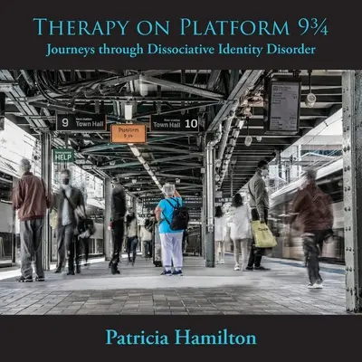 Therapie auf Bahnsteig 93/4: Reisen durch die Dissoziative Identitätsstörung - Therapy on Platform 93/4: Journeys through Dissociative Identity Disorder