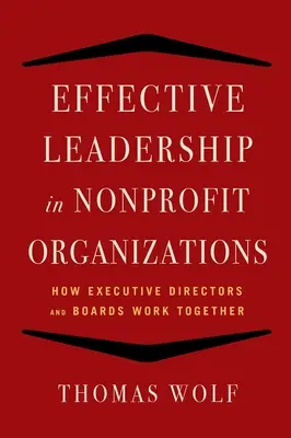 Effektive Führung für Nonprofit-Organisationen: Wie Geschäftsführer und Vorstände zusammenarbeiten - Effective Leadership for Nonprofit Organizations: How Executive Directors and Boards Work Together