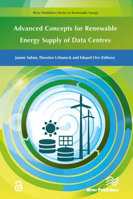 Moderne Konzepte für die Versorgung von Rechenzentren mit erneuerbarer Energie - Advanced Concepts for Renewable Energy Supply of Data Centres