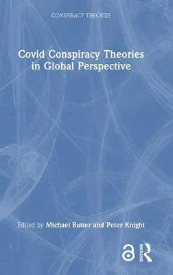 Covid-Verschwörungstheorien in globaler Perspektive - Covid Conspiracy Theories in Global Perspective
