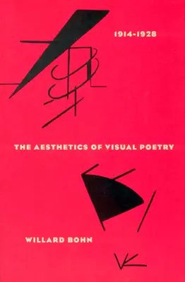 Die Ästhetik der visuellen Poesie, 1914-1928 - The Aesthetics of Visual Poetry, 1914-1928