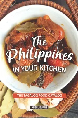 Die Philippinen in Ihrer Küche: Der Tagalog-Speisekatalog - The Philippines in your Kitchen: The Tagalog Food Catalog