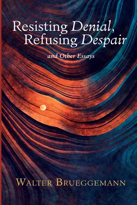 Der Verleugnung widerstehen, der Verzweiflung widerstehen - Resisting Denial, Refusing Despair