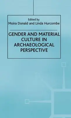 Geschlecht und materielle Kultur in archäologischer Perspektive - Gender and Material Culture in Archaeological Perspective