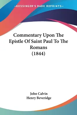 Kommentar zum Brief des Heiligen Paulus an die Römer (1844) - Commentary Upon The Epistle Of Saint Paul To The Romans (1844)