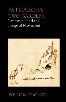 Petrarca's zwei Gärten: Landschaft und das Bild der Bewegung - Petrarch's Two Gardens: Landscape and the Image of Movement