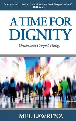 Eine Zeit für Würde: Krise und Evangelium heute - A Time for Dignity: Crisis and Gospel Today