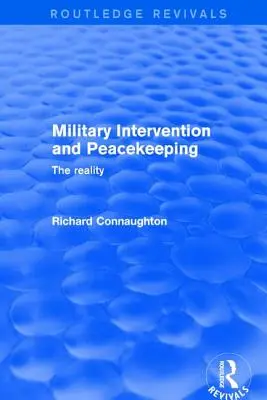 Revival: Militärische Intervention und Friedenssicherung: Die Realität (2001): Die Wirklichkeit - Revival: Military Intervention and Peacekeeping: The Reality (2001): The Reality