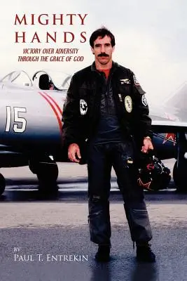 Mighty Hands: Sieg über das Unglück durch die Gnade Gottes - Mighty Hands: Victory Over Adversity Through the Grace of God