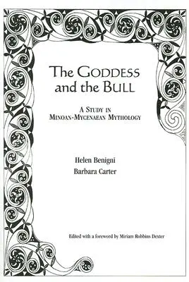 Die Göttin und der Stier: Eine Studie zur minoisch-mykenischen Mythologie - The Goddess and the Bull: A Study in Minoan-Mycenaean Mythology