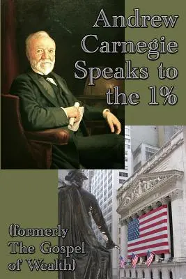 Andrew Carnegie spricht zu den 1% - Andrew Carnegie Speaks to the 1%