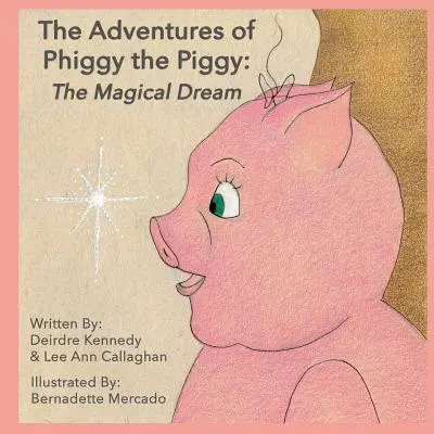Die Abenteuer von Phiggy dem Schweinchen: Der magische Traum - The Adventures of Phiggy the Piggy: The Magical Dream