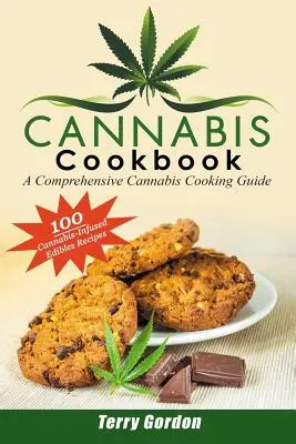 Cannabis-Kochbuch: Ein umfassender Cannabis-Kochführer: 100 kreative & leckere Cannabis-Rezepte für Frühstück, Mittagessen und andere Mahlzeiten - Cannabis Cookbook: A Comprehensive Cannabis Cooking Guide: 100 Creative & Delicious Cannabis-Infused Edibles Recipes for Breakfast, Lunch