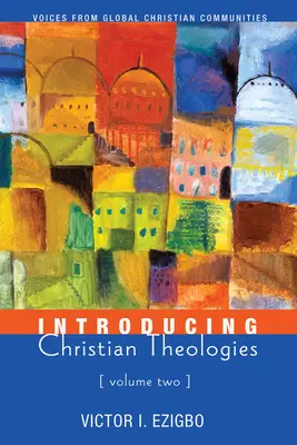 Einführung in die christlichen Theologien, Band zwei - Introducing Christian Theologies, Volume Two