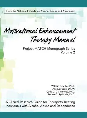 Handbuch Motivationssteigerungstherapie: Ein klinischer Forschungsleitfaden für Therapeuten, die Personen mit Alkoholmissbrauch und -abhängigkeit behandeln - Motivational Enhancement Therapy Manual: A Clinical Research Guide for Therapists Treating Individuals With Alcohol Abuse and Dependence